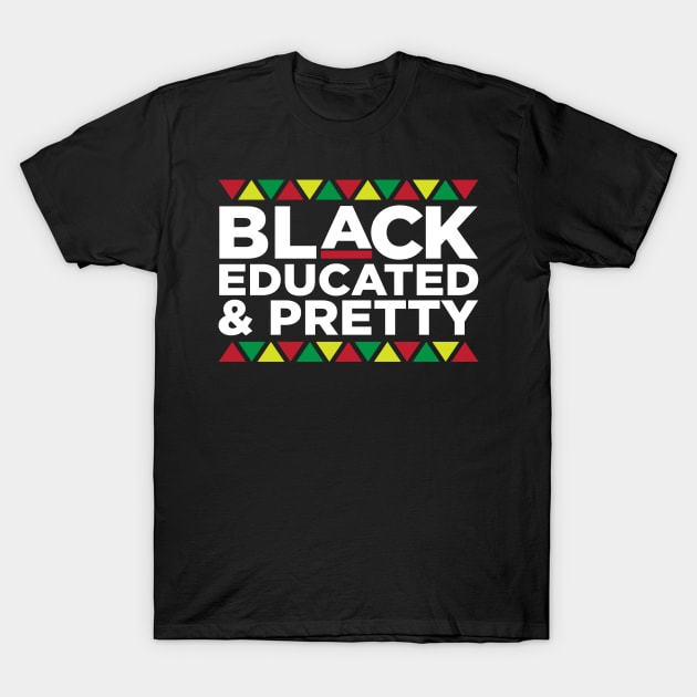 Black Educated and Pretty, African American, Black Lives Matter, Black Pride T-Shirt by UrbanLifeApparel